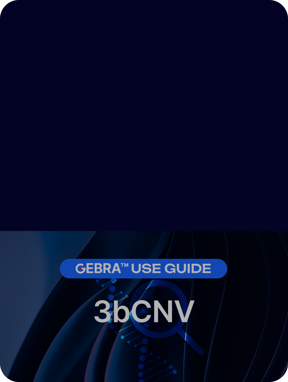 GEBRA™ Use Guide: 3bCNV – From Copy Number Variant Detection to Clinical Interpretation