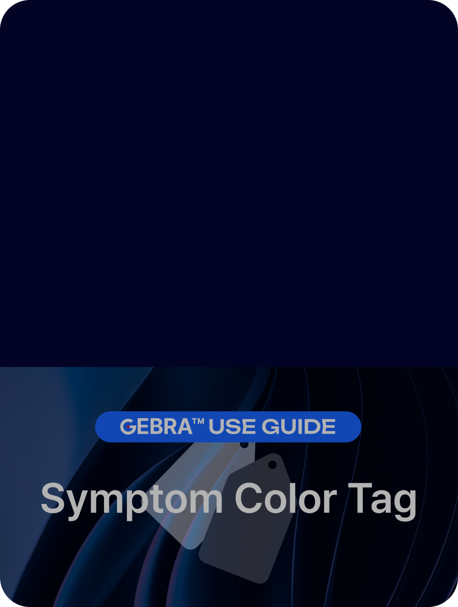 GEBRA™ Use Guide: Symptom Color Tag